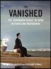 The Vanished: The Evaporated People of Japan in Stories and Photographs