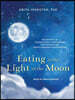 Eating in the Light of the Moon
