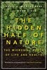 The Hidden Half of Nature: The Microbial Roots of Life and Health