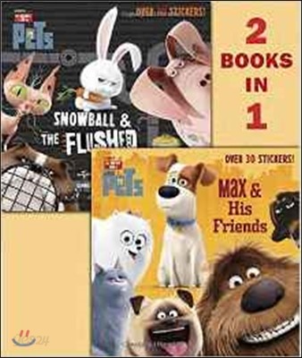 Max &amp; His Friends / Snowball &amp; the Flushed Pets