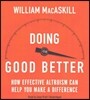 Doing Good Better: How Effective Altruism Can Help You Make a Difference