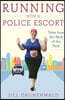 Running with a Police Escort: Tales from the Back of the Pack