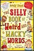 The Silly Book of Weird and Wacky Words