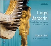 Roberta Invernizzi 라르파 바르베리니 - 초기 바로크 시대 로마의 하프와 소프라노를 위한 음악 (L'Arpa Barberini - Music for Harp &amp; Soprano in Early Baroque Rome) 로베르타 인베르치니