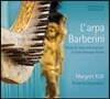Roberta Invernizzi 라르파 바르베리니 - 초기 바로크 시대 로마의 하프와 소프라노를 위한 음악 (L'Arpa Barberini - Music for Harp & Soprano in Early Baroque Rome) 로베르타 인베르치니