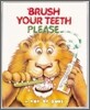 Brush Your Teeth Please