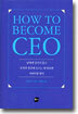 HOW TO BECOME CEO