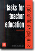 Tasks for Teacher Education : A Reflective Approach (Coursebook)