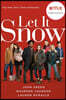 Let It Snow (Movie Tie-In): Three Holiday Romances