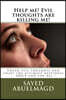 Help Me! Evil Thoughts Are Killing Me!: Crush Evil Thoughts and Enjoy the Ultimate Happiness - Once and for All !