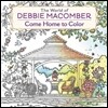 The World of Debbie Macomber: Come Home to Color: An Adult Coloring Book