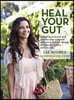 Heal Your Gut: A Healing Protocol and Step-By-Step Program with More Than 90 Recipes to Cleanse, Restore, and Nourish