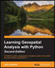 Learning GeoSpatial Analysis with Python: An effective guide to geographic information systems and remote sensing analysis using Python 3