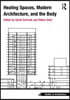 Healing Spaces, Modern Architecture, and the Body