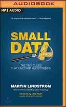 Small Data: The Tiny Clues That Uncover Huge Trends