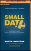 Small Data: The Tiny Clues That Uncover Huge Trends