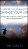 Change Your Habits, Change Your Life: Strategies That Transformed 177 Average People Into Self-Made Millionaires