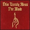 Macklemore & Ryan Lewis - This Unruly Mess I've Made