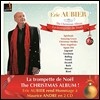 Eric Aubier 크리스마스의 트럼펫 - 에릭 오비에가 연주하는 재즈와 클래식 명곡 (La Trompette de Noel)