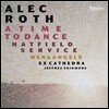 Ex Cathedra / Jeffrey Skidmore 알렉 로스: 어 타임 투 댄스 - 엑스 카테드라, 제프리 스키드모어 (Alec Roth: A Time To Dance, Hatfield Service, Men & Angels)