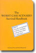 The Worst-Case Scenario Survival Handbook: How to Escape from Quicksand, Wrestle an Alligator, Break Down a Door, Land a Plane...