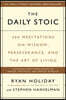 The Daily Stoic: 366 Meditations on Wisdom, Perseverance, and the Art of Living