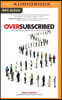 Oversubscribed: How to Get People Lining Up to Do Business with You