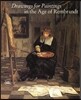 Drawings for Paintings in the Age of Rembrandt