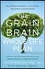 The Grain Brain Whole Life Plan: Boost Brain Performance, Lose Weight, and Achieve Optimal Health