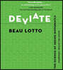 Deviate Lib/E: The Science of Seeing Differently