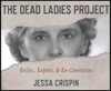 The Dead Ladies Project