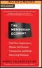 The Membership Economy: Find Your Superusers, Master the Forever Transaction, and Build Recurring Revenue