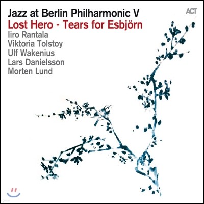 재즈 앳 베를린 필하모닉 5집 (Jazz At Berlin Philharmonic V - Lost Hero : Tears for Esbjorn)
