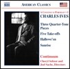 Ensemble Continuum 찰스 아이브스: 피아노 실내악과 성악 작품집 (Charles Ives: Three Quarter-Tone Pieces, Five Take-Offs, Hallowe'en, Sunrise)