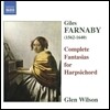 Glen Wilson 질 파나비: 하프시코드를 위한 판타지아 전곡 - 글렌 윌슨 (Giles Farnaby: Complete Fantasias for Harpsichord)