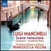 Francesco La Vecchia 루이지 만치넬리: 베니스의 풍경, 극부수음악 '클레오파트라' (Luigi Mancinelli: Scene Veneziane Suite, Cleopatra - Incidental Music)