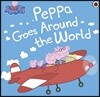 Peppa Pig: Peppa Goes Around the World