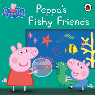 Peppa Pig: Peppa&#39;s Fishy Friends