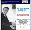 디누 리파티 희귀 녹음집 - 리스트 / 브람스 / 바흐 / 쇼팽 / 바르톡 (Dinu Lipatti Rare Recordings - Liszt / Brahms / Chopin / Bartok / Faure)