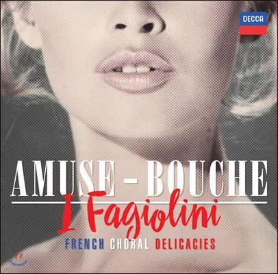 I Fagiolini 아뮈즈부슈 - 프랑스 합창음악 (Amuse-Bouche - French Choral Delicacies) 파지올리니