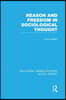 Reason and Freedom in Sociological Thought (RLE Social Theory)