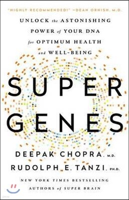 Super Genes: Unlock the Astonishing Power of Your DNA for Optimum Health and Well-Being