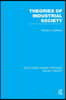 Theories of Industrial Society (RLE Social Theory)