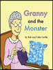 Granny and the Monster: Not all monsters are big. Not all monsters are scary. This one is very small, very friendly, and has a magical talent
