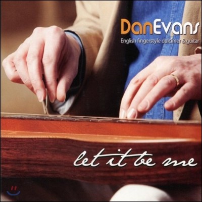 댄 에반스 - 내 곁에 있어주세요: 영국식 덜시머와 기타 연주집 (Dan Evans: Let It Be Me - English Fingerstyle Dulcimer & Guitar)