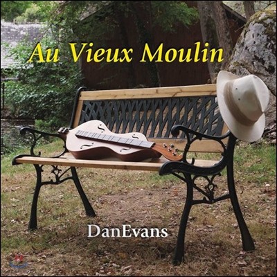 댄 에반스 - 오래된 물방앗간: 덜시머 연주집 (Dan Evans - Au Vieux Moulin)