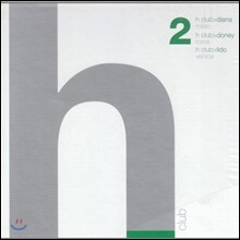 H Club Volume 2 at Diana Hotel in Milan, Doney in Rome &amp; Lido in Venice