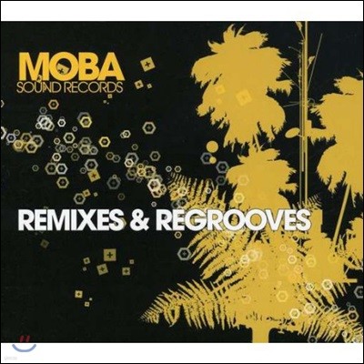 Moba Sound Records : Remixes & Regrooves