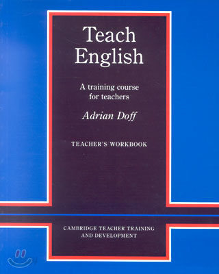 Teach English Teacher&#39;s Workbook: A Training Course for Teachers