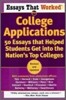 Essays That Worked for College Applications: 50 Essays That Helped Students Get Into the Nation's Top Colleges